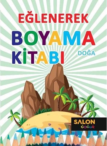 Doğa-Eğlenerek Boyama Kitabı | Kolektif | Salon Yayınları