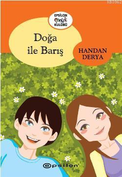 Doğa ile Barış | Handan Derya | Epsilon Yayınevi