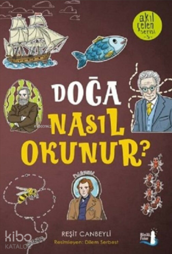 Doğa Nasıl Okunur? ;Akıl Çelen Serisi 5 | Reşit Canbeyli | Büyülü Fene