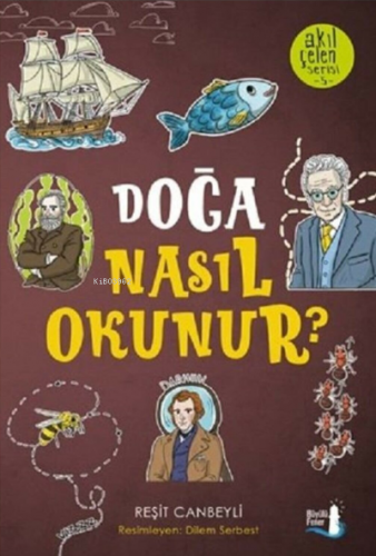 Doğa Nasıl Okunur? ;Akıl Çelen Serisi 5 | Reşit Canbeyli | Büyülü Fene