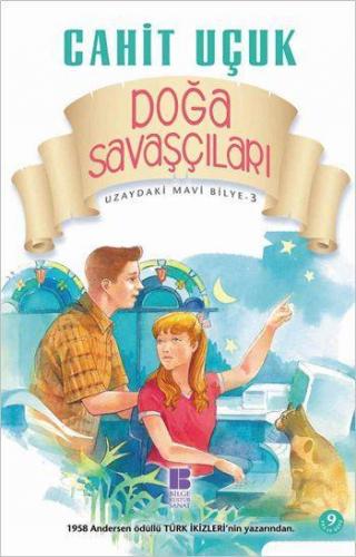 Doğa Savaşçıları; Uzaydaki Mavi Bilye Dizisi - 3 | Cahit Uçuk | Bilge 