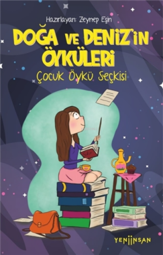 Doğa ve Deniz'in Öyküleri;Çocuk Öykü Seçkisi | Zeynep Eşin | Yeni İnsa