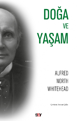 Doğa ve Yaşam;1933 Chicago Dersleri | Alfred North Whitehead | Say Yay