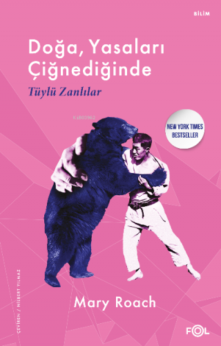 Doğa, Yasaları Çiğnediğinde –Tüylü Zanlılar– | Mary Roach | Fol Kitap