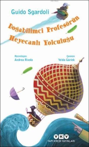 Doğabilimci Profesörün Heyecanlı Yolculuğu; (8-12 Yaş) | Guido Sgardol