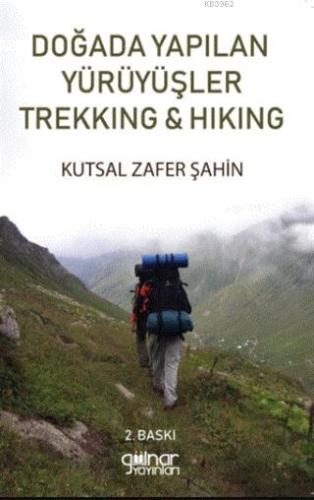 Doğada Yapılan Yürüyüşler Trekking ile Hiking | Kutsal Zafer Şahin | G