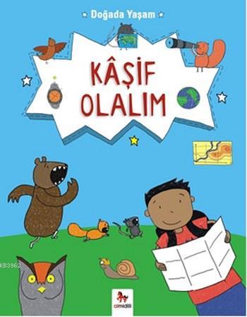 Doğada Yaşam Kaşif Olalım | Chris Oxlade | Almidilli Yayınları