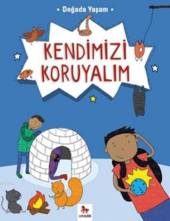 Doğada Yaşam Kendimizi Koruyalım | Chris Oxlade | Almidilli Yayınları