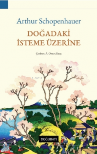 Doğadaki İsteme Üzerine | Arthur Schopenhauer | Doğu Batı Yayınları