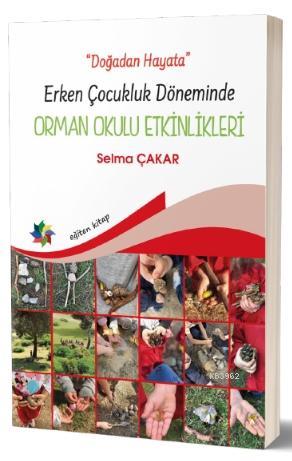 Doğadan Hayata - Erken Çocukluk Döneminde Orman Okulu Etkinlikleri | S