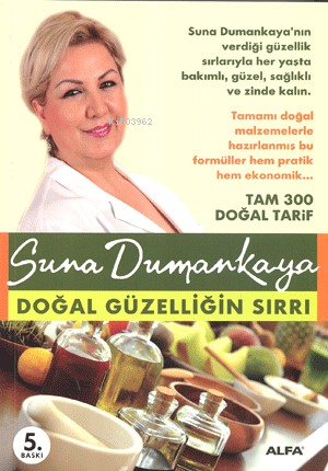 Doğal Güzelliğin Sırrı | Suna Dumankaya | Alfa Basım Yayım Dağıtım