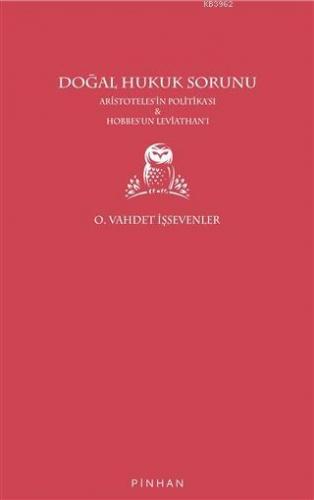 Doğal Hukuk Sorunu; Aristoteles'in Politikası ve Hobbes'un Leviathan'ı