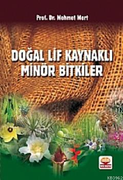 Doğal Lif Kaynaklı Minör Bitkiler | Mehmet Mert | Nobel Yayın Dağıtım