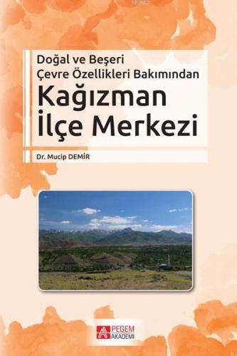 Doğal ve Beşeri Çevre Özellikleri Bakımından Kağızman İlçe Merkezi | M