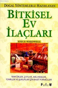 Doğal Yöntemlerle Hazırlanan Bitkisel Ev İlaçları; Tentürler, Çaylar, 