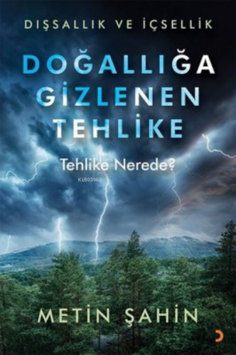 Doğallığa Gizlenen Tehlike ;Tehlike Nerede? - Dışsallık ve İçsellik | 