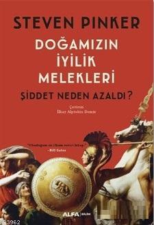 Doğamızın İyilik Melekleri; Şiddet Neden Azaldı? | Steven Pinker | Alf