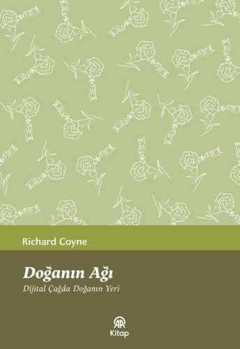 Doğanın Ağı - Dijital Çağda Doğanın Yeri | Richard Coyne | Anadolu Aja