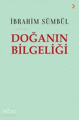 Doğanın Bilgeliği | İbrahim Sümbül | Cinius Yayınları