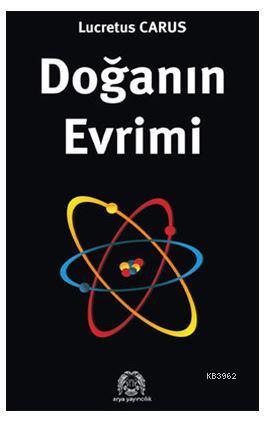 Doğanın Evrimi | Lucretus Carus | Arya Yayıncılık