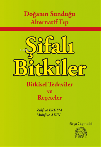 Doğanın Sunduğu Alternatif Tıp| Şifalı Bitkiler; Bitkisel Tedaviler ve