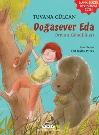 Doğasever Eda; Orman Gönüllüleri | Tuvana Gülcan | Yapı Kredi Yayınlar