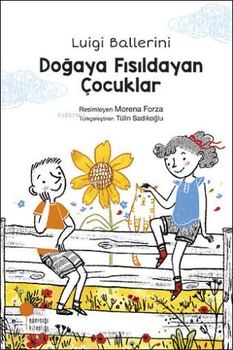 Doğaya Fısıldayan Çocuklar | Luigi Ballerini | Günışığı Kitaplığı