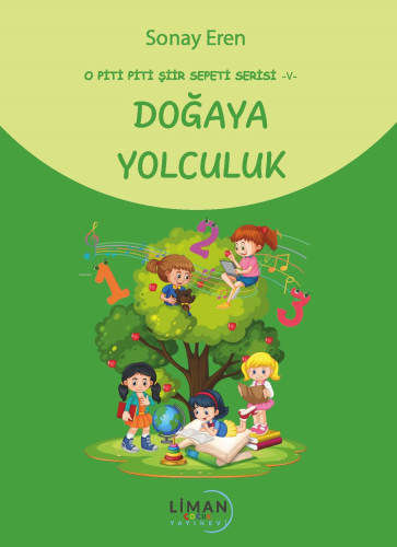 Doğaya Yolculuk;O Piti Piti Şiir Sepeti Serisi – V | Sonay Eren | Lima