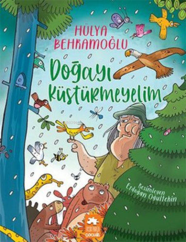 Doğayı Küstürmeyelim | Hülya Behramoğlu | Eksik Parça Yayınları