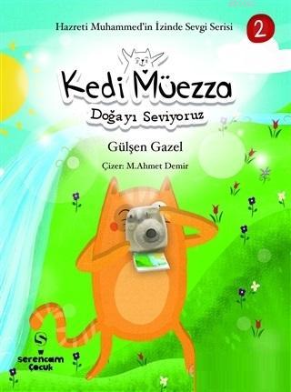 Doğayı Seviyoruz - Kedi Müezza; Hazreti Muhammed'in İzinde Sevgi Seris