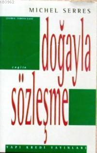 Doğayla Sözleşme | Michel Serres | Yapı Kredi Yayınları ( YKY )