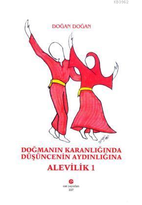 Doğmanın Karanlığında Düşüncenin Aydınlığına Alevilik 1 | Doğan Doğan 