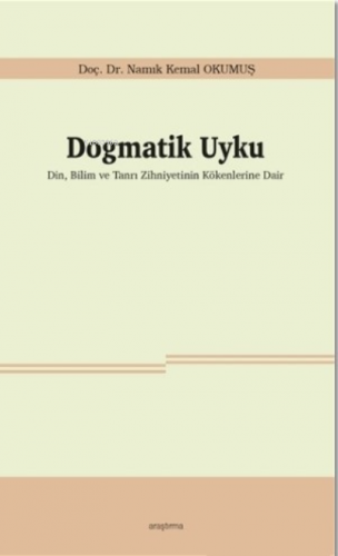 Dogmatik Uyku;Din, Bilim ve Tanrı Zihniyetinin Kökenlerine Dair | Namı