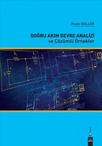 Doğru Akım Devre Analizi ve Çözümlü Örnekler | İhsan Güller | Dora Yay