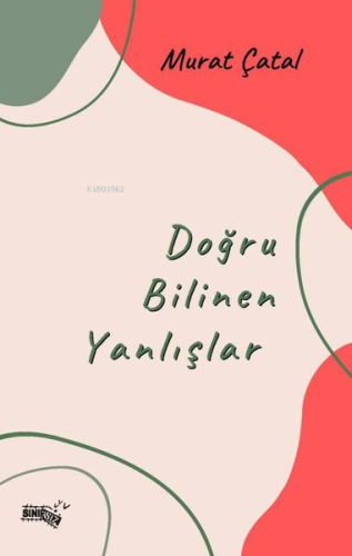 Doğru Bilinen Yanlışlar | Murat Çatal | Sınırsız Kitap