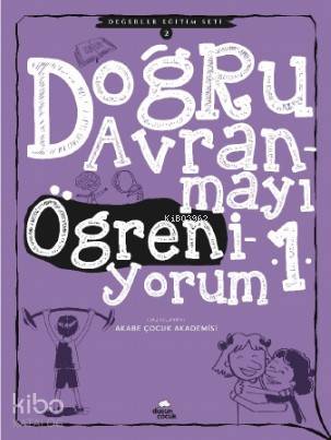 Doğru Davranmayı Öğreniyorum -1; Değerler Eğitim Seti -2 | Nazan Aygün