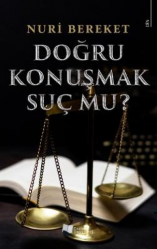 Doğru Konuşmak Suç Mu? | Nuri Bereket | Karina Kitap