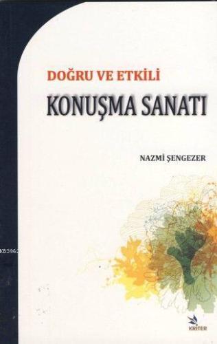 Doğru ve Etkili Konuşma Sanatı | Nazmi Şengezer | Kriter Yayınları