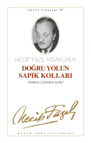 Doğru Yolun Sapık Kolları (Kod:48) | Necip Fazıl Kısakürek | Büyük Doğ