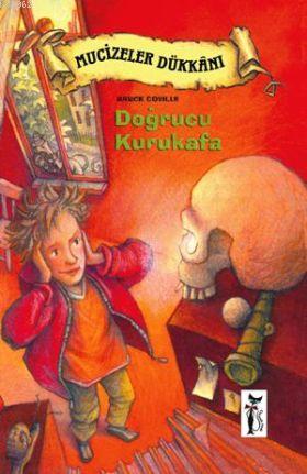 Doğrucu Kurukafa; Mucizeler Dükkanı | Bruce Coville | Çizmeli Kedi Yay