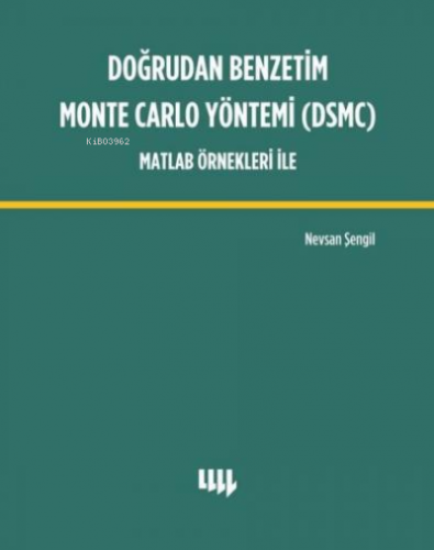 Doğrudan Benzetim Monte Carlo Yöntemi (DSMC) Matlab Örnekleri İle | Ne