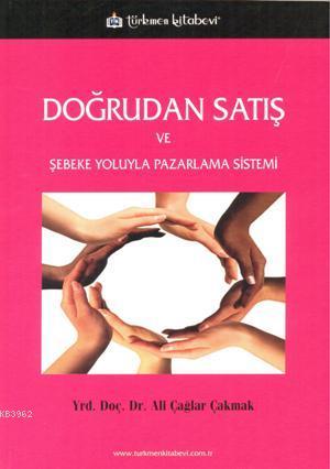 Doğrudan Satış; ve Şebeke Yoluyla Pazarlama Sistemi | Ali Çağlar Çakma