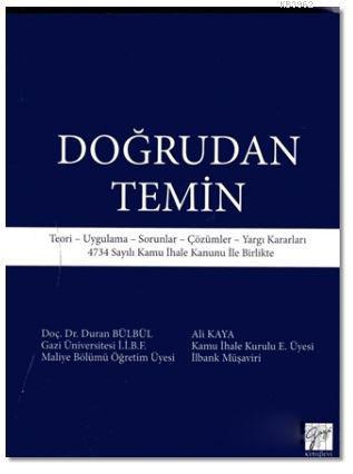 Doğrudan Temin; Teori - Uygulama - Sorunlar - Çözümler - Yargı Kararla