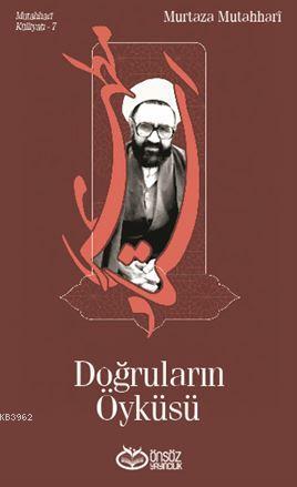 Doğruların Öyküsü | Murtaza Mutahhari | Önsöz Yayıncılık