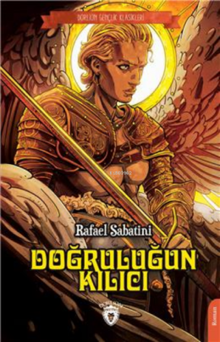 Doğruluğun Kılıcı | Rafael Sabatini | Dorlion Yayınevi