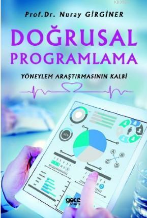 Doğrusal Programlama; Yöneylem Araştırmasının Kalbi | Nuray Girginer |