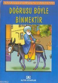 Doğrusu Böyle Binmektir; Nasrettin Hoca Fıkraları | Nasreddin Hoca | A