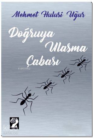 Doğruya Ulaşma Çabası | Mehmet Hulusi Uğur | İştirak Yayınları