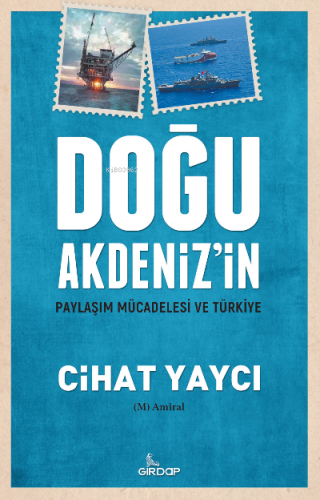 Doğu Akdeniz’in Paylaşım Mücadelesi Ve Türkiye | Cihat Yaycı | Girdap 