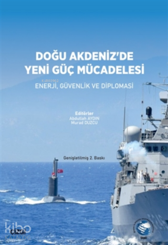 Doğu Akdeniz'de Yeni Güç Mücadelesi;Enerji, Güvenlik Ve Diplomasi | Ab